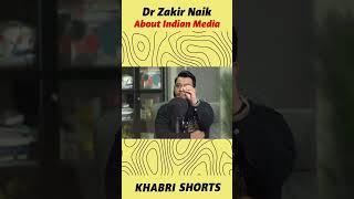 Dr Zakir Naik About Indian Media