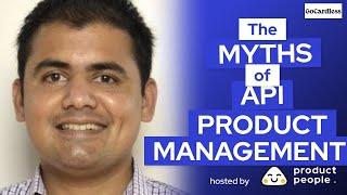  The Myths of API Product Management w/ Deepak Colluru - DoP @ GoCardless