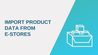 How to Import Product Data from e-Stores | API2Cart