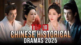 Top 10 Historical Chinese Dramas 2025 MUST WATCH