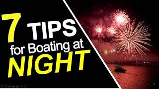 7 Tips for Boating at Night (Perfect for 4th of July Weekend)