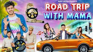 ROAD - TRIP WITH MAMA || Sumit Bhyan