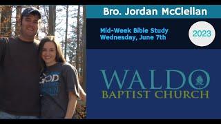 Bro. Jordan McClellan Welcomes You This Evening | Wednesday, June 7th - 2023.