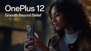 OnePlus 12 - Smooth Beyond Belief