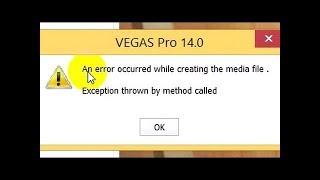 Fix Sony Vegas an error occurred while creating this media file. Exception thrown by method called