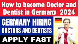 How to Become DOCTOR and DENTIST in GERMANY 2024 | Germany Hiring Doctors and Dentists | Apply Fast