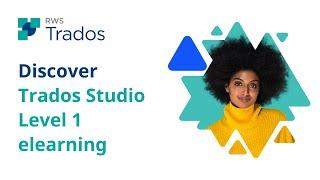 Learn more about Trados Studio Level 1 eLearning