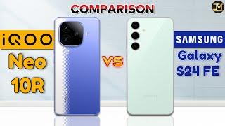 iQOO Neo 10R vs Samsung Galaxy S24 FE : Which Phone is Best 