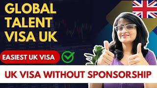 How to Apply for Global talent VISA UK | Benefits | Eligibility | UK Visa Without Sponsorship