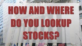 HOW AND WHERE DO YOU LOOKUP STOCKS