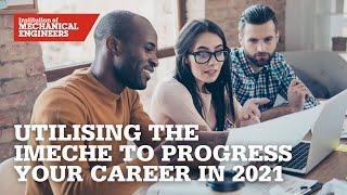 Utilising the IMechE to progress your career in 2021