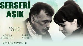 Serseri Aşık Türk Filmi | FULL | SADRİ ALIŞIK | CÜNEYT ARKIN | HÜLYA KOÇYİĞİT | Restorasyonlu