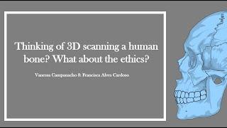 Thinking of 3D scanning a human bone? What about the ethics?