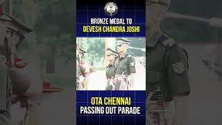 BRONZE MEADAL TO DEVESH CHANDRA JOSHI IN PASSING OUT PARADE #OTA #pop #army