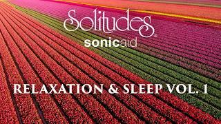 SonicAid Solitudes - Breathe | Relaxation & Sleep Vol. 1