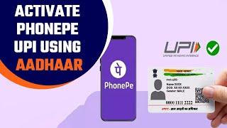 PhonePe UPI: Aadhaar card से PhonePe UPI कैसे करें एक्टिवेट, जानिए पूरी प्रक्रिया | वनइंडिया हिंदी