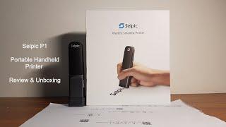 Selpic P1 Portable Handheld Printer - Review & Unboxing