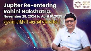 Jupiter Re-entering Rohini Nakshatra | Ashish Mehta