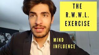 HOW CAN INFLUENCE YOUR MIND - The R.W.W.L. exercise. Nick Camarda