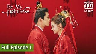 【FULL】Be My Princess | Episode 1 | iQiyi Philippines