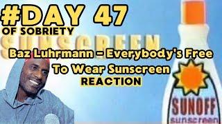 Finding Joy in the Simple Things: Reacting to Baz Luhrmann's 'Everybody's Free To Wear Sunscreen'️