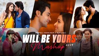 Will Be Yours Mashup 2024 | Swaraj Komejwar & Rishiraj Visuals | Romantic Songs | LoFi Chillout