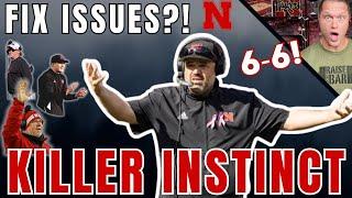 Nebraska Needs To Find A KILLER INSTINCT & The BEST COACHES! Season RECAP & A Look At THE FUTURE!