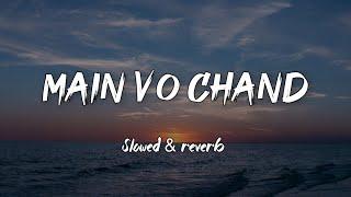 Main Woh Chaand [Slowed+Reverb] Darshan Raval || Lofi Mix || Lyrics Cloud ️