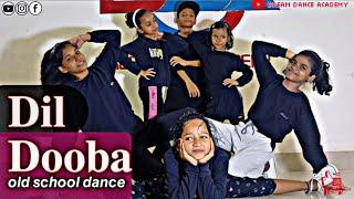 Dil Dooba old school cover dance video | Dream Dance Academy Ckp