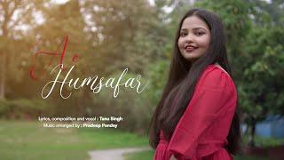 Ae Humsafar | Tanu Singh | Originals | Hindi Song #trending #musicvideo