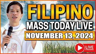 FILIPINO ONLINE LIVE MASS TODAY || NOVEMBER 13, 2024 || FR. FIDEL ROURA