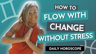 Daily Horoscope: Pisces Sun ️ Gemini Moon  | How to Flow With Change Without Stress