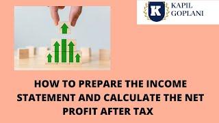 INCOME STATEMENT AND NET PROFIT AFTER TAX CALCULATION