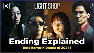 Light Shop Ending Explained | Finale Recap | Horror K-Drama | 2024