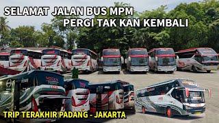 BUS MPM PINDAH TANGAN⁉️ TRIP TERAKHIR 