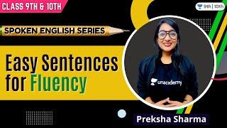 Easy Sentences for Fluency | Spoken English Series | Class 9 & 10 | Unacademy Class 9 & 10