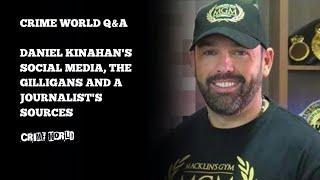 Crime World Q&A - Daniel Kinahan's social media, the Gilligans and a journalist's sources