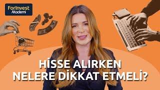 Hisse alırken nelere dikkat etmeli? | ForInvest Akademi