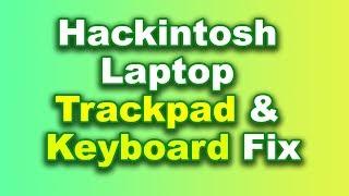 Hackintosh All Laptop Trackpad and Keyboard Fix | 2019