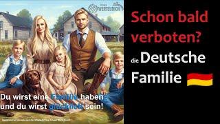 Wird die wertkonservative deutsche Familie verboten