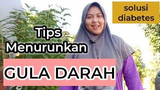 TIPS MENURUNKAN KADAR GULA SEBAGAI SOLUSI DIABETES