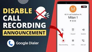 Disable Call Recording Announcement in Google Dialer