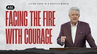 ASL Sunday Service - Pastor Jack Graham | Facing The Fire With Courage | Prestonwood Baptist Church