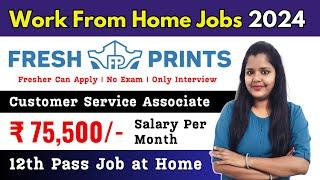 Customer Service Associate Job At Home | Fresh Print Job At Home | Fresh Print | Work From Home 2024