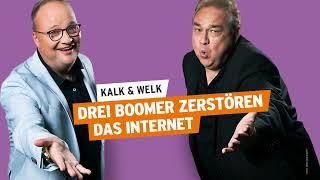 Drei Boomer zerstören das Internet featuring Ralf Husmann | Kalk & Welk #40