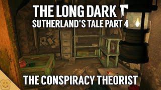 The Long Dark Lore - Sutherland's Tale Part 4: The Conspiracy Theorist - The Long Dark Trader