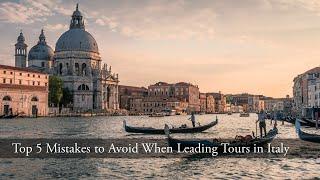 5 Mistakes to Avoid When Leading Tours in Italy