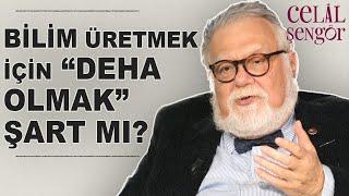 Bilim üretmek için "deha olmak" şart mı? - Prof. Dr. Celal Şengör