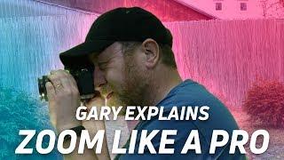 How to use your zoom lens like a PRO - Gary Explains