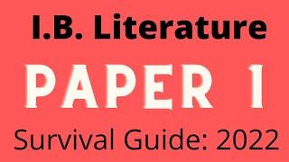 I.B. Literature: Paper 1 Survival Guide (2022 Exams)